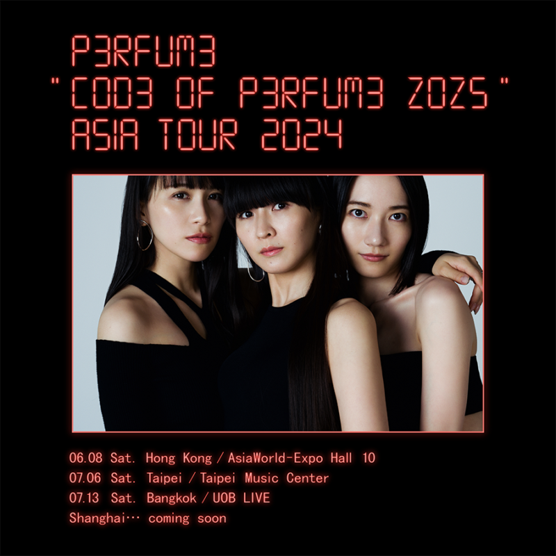 Perfume "COD3 OF P3RFUM3 ZOZ5" Asia Tour 2024