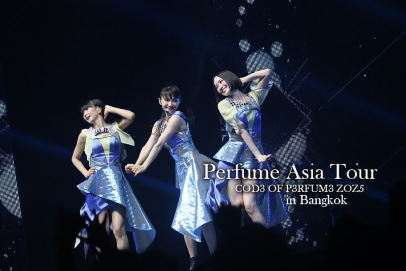 Perfume Asia Tour [Perfume "COD3 OF P3RFUM3 ZOZ5" Asia Tour 2024 ] in Bangkok