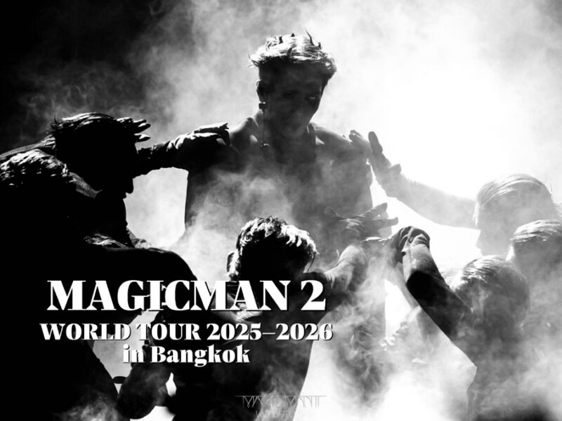 MAGICMAN 2 WORLD TOUR 2025–2026 in Bangkok Presented by Galaxy Resorts Thailand